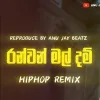 Ranwan Mal Dam HipHop ReMix mp3 Download