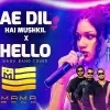 Ae Dil Hai Mushkil X Hello Medley mp3 Download