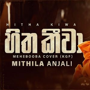 Hitha Kiwa ( KGF 2 Mehabooba Sinhala Version )