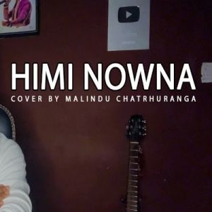Himi Nowuna Nethu Aduna (Cover)