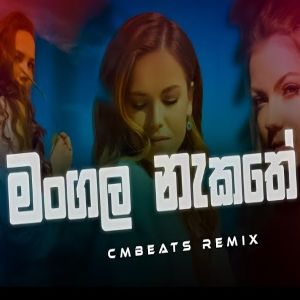 Mangala Nakathe (CMBeats Remix)
