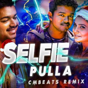 Selfie Pulla (CMBeats Remix)