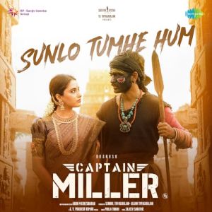 Sunlo Tumhe Hum (From Captain Miller)