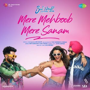 Mere Mehboob Mere Sanam (From Bad Newz)